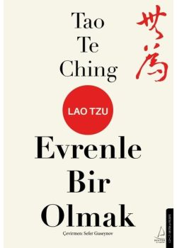 Evrenle Bir Olmak - Tao Te Ching