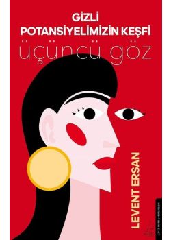 Gizli Potansiyelimizin Keşfi - Üçüncü Göz