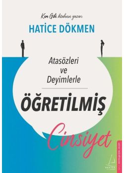 Atasözleri ve Deyimlerle Öğretilmiş Cinsiyet