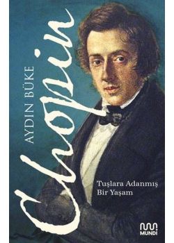 Chopin - Tuşalara Adanmış Bir Yaşam