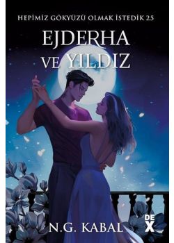 Ejderha ve Yıldız - Hepimiz Gökyüzü Olmak İstedik 25