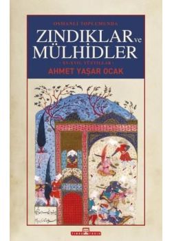 Osmanlı Toplumunda Zındıklar ve Mülhidler