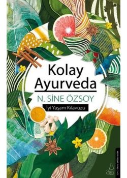 Kolay Ayurveda - İyi Yaşam Kılavuzu