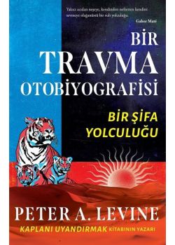 Bir Travma Otobiyografisi - Bir Şifa Yolculuğu