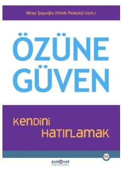 Özüne Güven - Kendini Hatırlamak