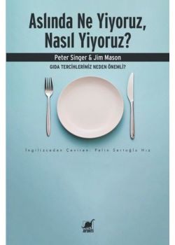Aslında Ne Yiyoruz Nasıl Yiyoruz? Gıda Tercihlerimiz Neden Önemli? 