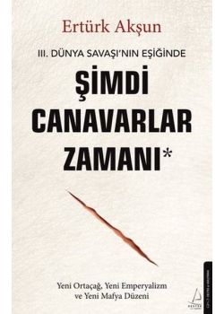 Şimdi Canavarlar Zamanı - 3. Dünya Savaşı'nın Eşiğinde
