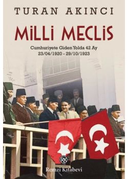 Milli Meclis: Cumhuriyete Giden Yolda 42 Ay