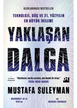 Yaklaşan Dalga - Teknoloji Güç ve 21.Yüzyılın En Büyük İkilemi