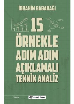 15 Örnekle Adım Adım Açıklamalı Teknik Analiz