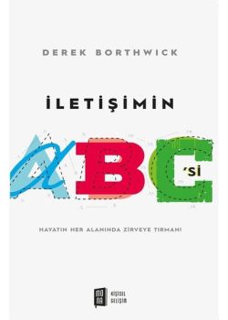 İletişimin ABC'Si - Hayatın Her Alanında Zirveye Tırman!