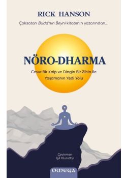 Nöro Dharma: Cesur Bir Kalp ve Dingin Bir Zihin İle Yaşamanın Yedi Yolu 