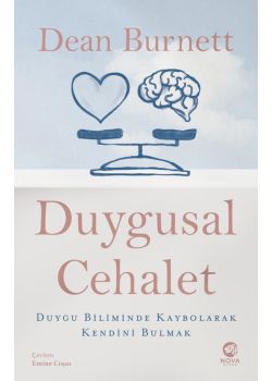Duygusal Cehalet: Duygu Biliminde Kaybolarak Kendini Bulmak