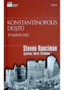 Konstantinopolis Düştü: Tarih Bilginizi Güçlendirin ve Günümüzle Bağ Kurun