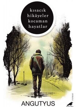 Kısacık Hikâyeler Kocaman Hayatlar