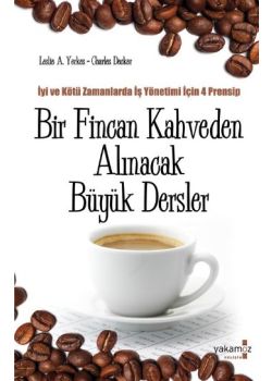Bir Fincan Kahveden Alınacak Büyük Dersler