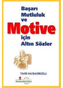 Başarıya Giden Anahtar: Başarı, Mutluluk ve Motive için Altın Sözler