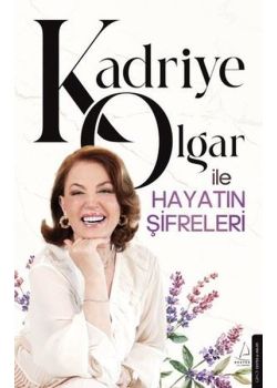 Kadriye Olgar İle Hayatın Şifreleri