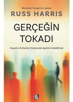 Gerçeğin Tokadı - Hayatın Zorlukları Karşısında Ayakta Kalabilmek