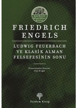 Ludwig Feuerbach ve Klasik Alman Felsefesinin Sonu
