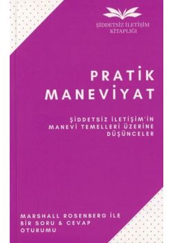 Pratik Maneviyat - Şiddetsiz İletişim'in Manevi Temelleri Üzerine Düşünceler