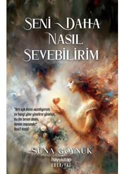Seni Daha Nasıl Sevebilirim