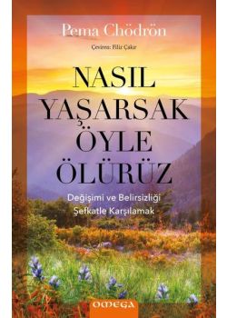 Nasıl Yaşarsak Öyle Ölürüz