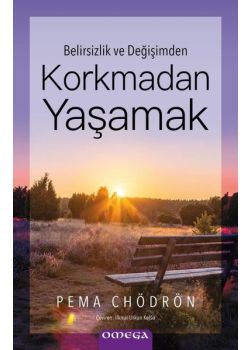 Belirsizlik ve Değişimden Korkmadan Yaşamak