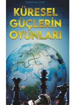Küresel Güçlerin Oyunlari