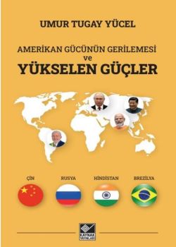 Amerikan Gücünün Gerilemesi ve Yükselen Güçler