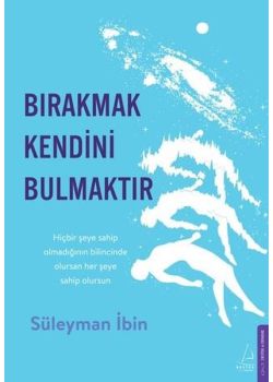 Bırakmak Kendini Bulmaktır