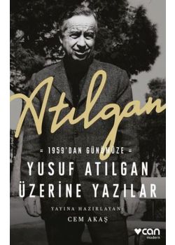 Atılgan: 1959'dan Günümüze Yusuf Atılgan Üzerine Yazılar