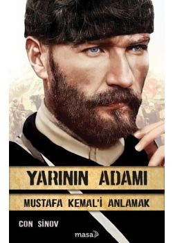 Yarının Adamı Mustafa Kemal'i Anlamak