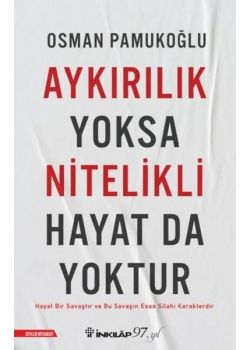 Aykırılık Yoksa Nitelikli Hayat da Yoktur