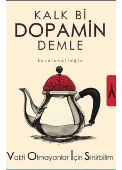 Kalk Bi Dopamin Demle - Vakti Olmayanlar İçin Sinirbilim