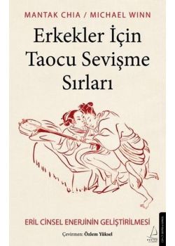Erkekler İçin Taocu Sevişme Sırları - Eril Cinsel Enerjinin Geliştirilmesi 