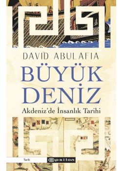 Büyük Deniz: Akdeniz'de İnsanlık Tarihi