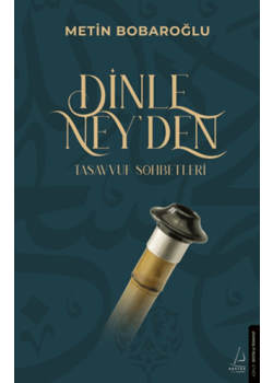 Dinle Ney’den - Tasavvuf Sohbetleri