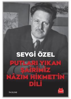 Putları Yıkan Şairimiz Nazım Hikmet’in Dili