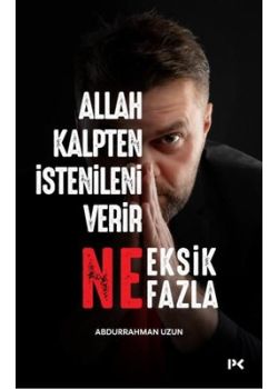 Allah Kalpten İstenileni Verir - Ne Eksik Ne Fazla