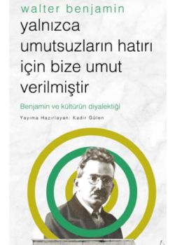 Yalnızca Umutsuzların Hatrı İçin Bize Umut Verilmiştir