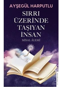 Sırrı Üzerinde Taşıyan İnsan - Misal Alemi