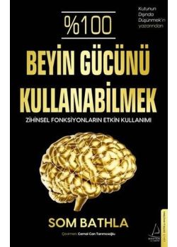 Beyin Gücünü Kullanabilmek - Zihinsel Fonksiyonların Etkin Kullanımı