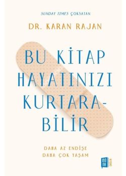 Bu Kitap Hayatınızı Kurtarabilir - Daha Az Endişe Daha Çok Yaşam 
