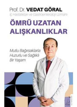 Ömrü Uzatan Alışkanlıklar - Mutlu Bağırsaklarla Huzurlu ve Sağlıklı Bir Yaşam