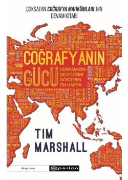 Coğrafyanın Gücü: Dünyamızın Geleceğini Gösteren On Harita