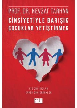 Cinsiyetiyle Barışık Çocuklar Yetiştirmek