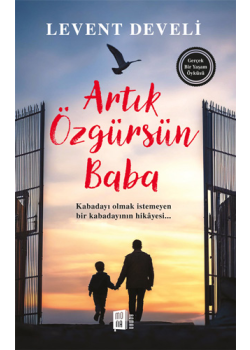 Artık Özgürsün Baba