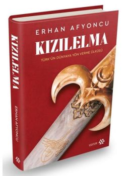 Kızılelma: Türk'ün Dünyaya Yön Verme Ülküsü 