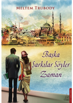 Başka Şarkılar Söyler Zaman